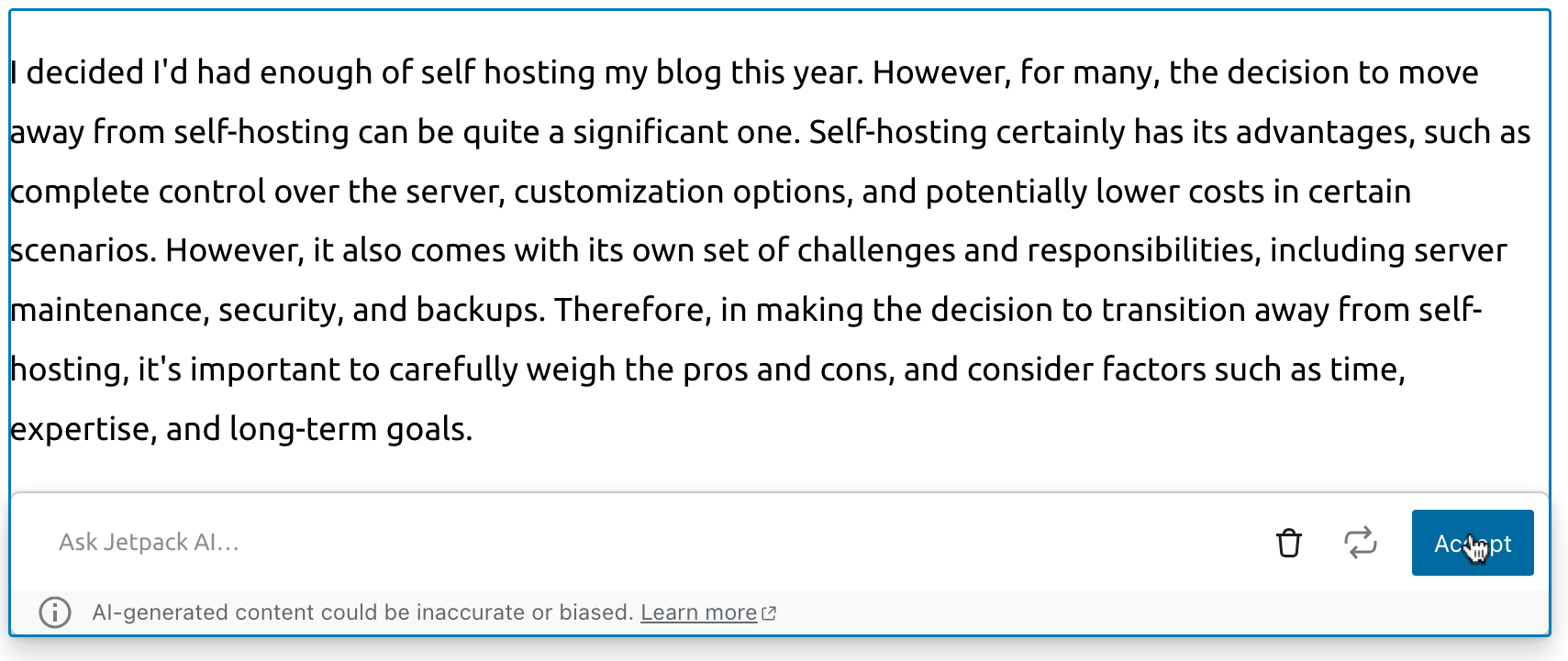 I decided I'd had enough of self hosting my blog this year. However, for many, the decision to move away from self-hosting can be quite a significant one. Self-hosting certainly has its advantages, such as complete control over the server, customization options, and potentially lower costs in certain scenarios. However, it also comes with its own set of challenges and responsibilities, including server maintenance, security, and backups. Therefore, in making the decision to transition away from self-hosting, it's important to carefully weigh the pros and cons, and consider factors such as time, expertise, and long-term goals.